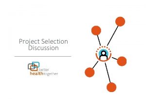 Project Selection Discussion WA Medicaid Transformation refresher ACHs