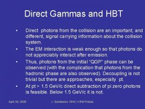 Direct Gammas and HBT Direct photons from the