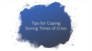 Tips for Coping During Times of Crisis Prepared