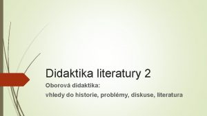 Didaktika literatury 2 Oborov didaktika vhledy do historie