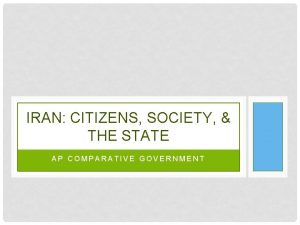 IRAN CITIZENS SOCIETY THE STATE AP COMPARATIVE GOVERNMENT