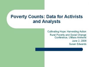 Poverty Counts Data for Activists and Analysts Cultivating