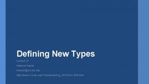 Defining New Types Lecture 21 Hartmut Kaiser hkaisercct