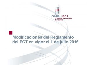 El Sistema Internacional de Patentes Modificaciones del Reglamento