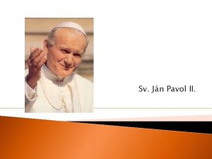 Sv Jn Pavol II Jn Pavol II Katol