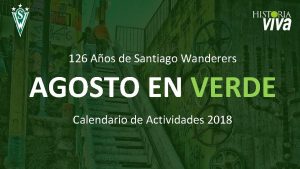 126 Aos de Santiago Wanderers AGOSTO EN VERDE