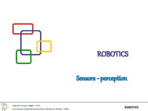 ROBOTICS Sensors perception TEMPUS IV Project 158644 JPCR