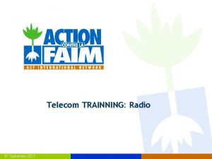 Telecom TRAINNING Radio 07 September 2021 Telecom type
