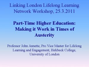 Linking London Lifelong Learning Network Workshop 25 3