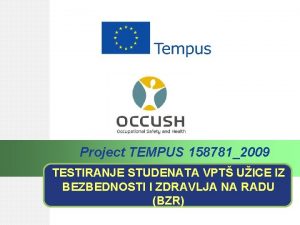 Project TEMPUS 1587812009 TESTIRANJE STUDENATA VPT UICE IZ