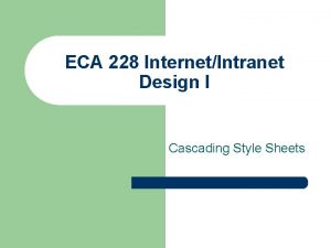 ECA 228 InternetIntranet Design I Cascading Style Sheets