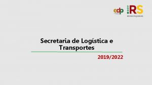 Secretaria de Logstica e Transportes 20192022 PLANEJAMENTO ESTRATGICO