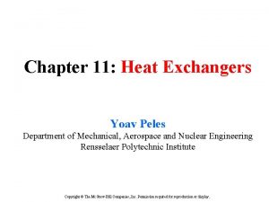 Chapter 11 Heat Exchangers Yoav Peles Department of