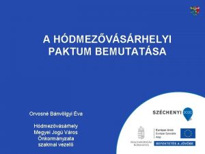 A HDMEZVSRHELYI PAKTUM BEMUTATSA Orvosn Bnvlgyi va Hdmezvsrhely