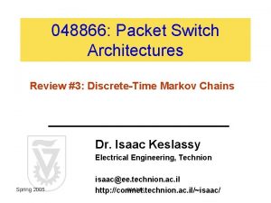 048866 Packet Switch Architectures Review 3 DiscreteTime Markov