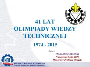 41 LAT OLIMPIADY WIEDZY TECHNICZNEJ 1974 2015 Autor