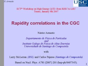 N Armesto ECT Workshop on High Energy QCD