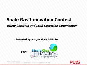 Shale Gas Innovation Contest Utility Locating and Leak