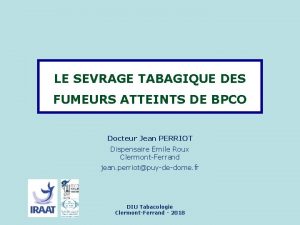 LE SEVRAGE TABAGIQUE DES FUMEURS ATTEINTS DE BPCO