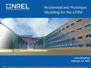Residential and Prototype Modeling for the e TRM