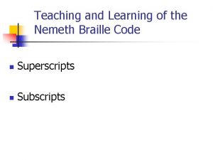 Teaching and Learning of the Nemeth Braille Code