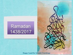 Ramadan 14382017 Happy Land for Islamic Teachings Ramadan