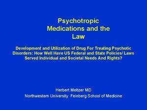 Psychotropic Medications and the Law Development and Utilization