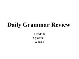 Daily Grammar Review Grade 8 Quarter 1 Week