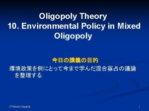 Oligopoly Theory 10 Environmental Policy in Mixed Oligopoly