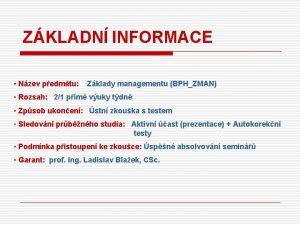 ZKLADN INFORMACE Nzev pedmtu Zklady managementu BPHZMAN Rozsah