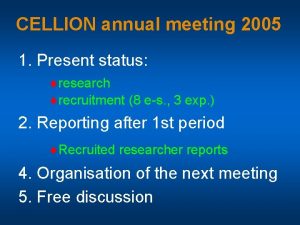CELLION annual meeting 2005 1 Present status research