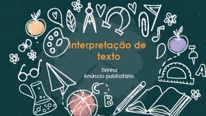 Interpretao de texto Tirinha Anncio publicitrio Gnero Textual