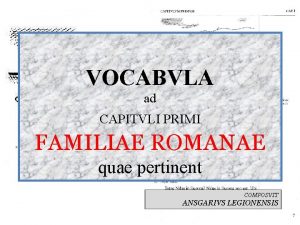VOCABVLA ad CAPITVLI PRIMI FAMILIAE ROMANAE quae pertinent