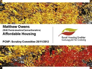 Matthew Owens RHE PembrokeshireCarmarthenshire Affordable Housing PCNP Scrutiny