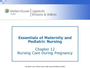 Essentials of Maternity and Pediatric Nursing Chapter 12