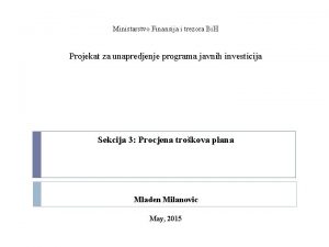 Ministarstvo Finansija i trezora Bi H Projekat za