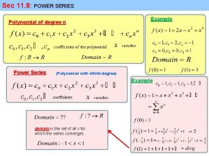 Sec 11 8 POWER SERIES Polynomial of degree