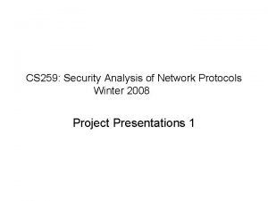 CS 259 Security Analysis of Network Protocols Winter