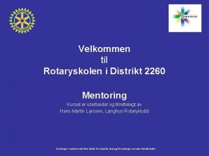 Velkommen til Rotaryskolen i Distrikt 2260 Mentoring Kurset