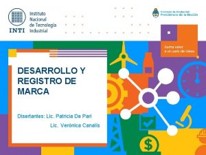 DESARROLLO Y REGISTRO DE MARCA Disertantes Lic Patricia