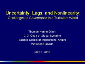 Uncertainty Lags and Nonlinearity Challenges to Governance in