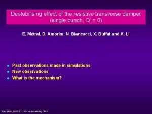 Destabilising effect of the resistive transverse damper single