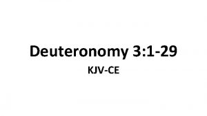 Deuteronomy 3 1 29 KJVCE 1 Then we