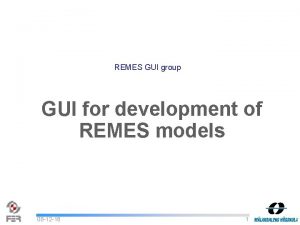 REMES GUI group GUI for development of REMES