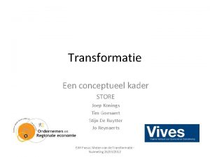 Transformatie Een conceptueel kader STORE Joep Konings Tim