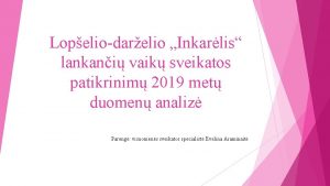 Lopeliodarelio Inkarlis lankani vaik sveikatos patikrinim 2019 met