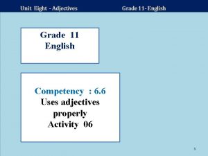 Grade 11 English Competency 6 6 Uses adjectives