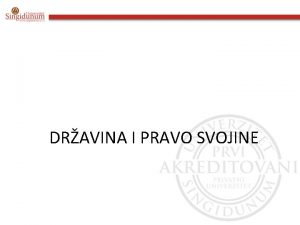 DRAVINA I PRAVO SVOJINE k DRAVINA FAKTIKA VLAST