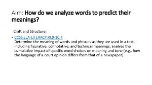 Aim How do we analyze words to predict