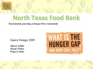 North Texas Food Bank Passionately pursuing a hungerfree